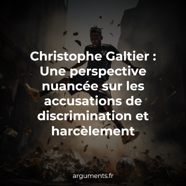 Christophe Galtier Une perspective nuancée sur les accusations de